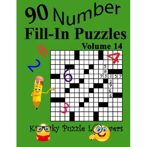 Number Fill-In Puzzles, Volume 14: 90 Puzzles