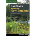 Rail-Trails Northern New England: The Definitive Guide to Multiuse Trails in Maine, New Hampshire, and Vermont