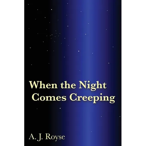 When the Night Comes Creeping