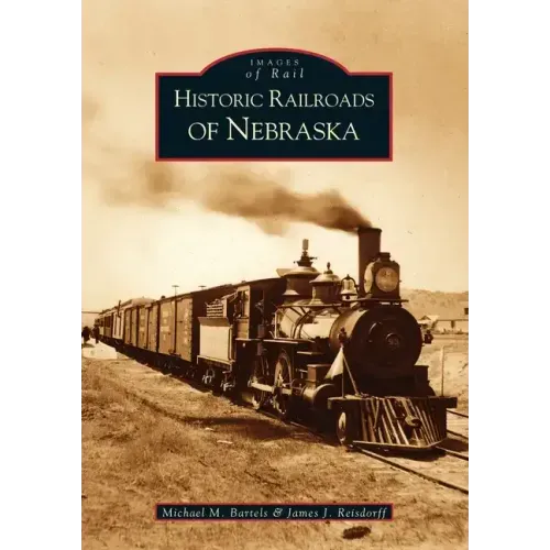 Historic Railroads of Nebraska