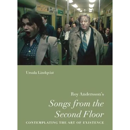 Roy Andersson's "Songs from the Second Floor": Contemplating the Art of Existence
