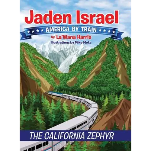 Jaden Israel: America By Train: The California Zephyr