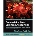 Gnucash 2.4 Small Business Accounting: Beginner's Guide