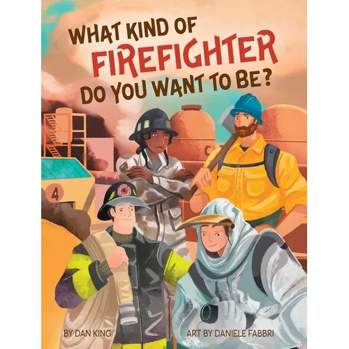 What Kind of Firefighter Do You Want to Be?