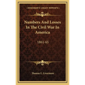 Numbers And Losses In The Civil War In America: 1861-65