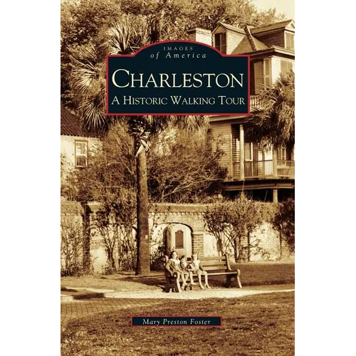 Charleston: A Historic Walking Tour