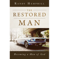 The Restored Man: Becoming a Man of God