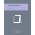 Bechamp or Pasteur: A Lost Chapter in the History of Biology