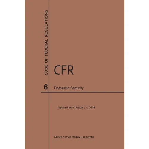 Code of Federal Regulations Title 6, Domestic Security, 2019