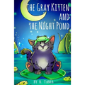 Children's books THE GRAY KITTEN AND THE NIGHT POND children's books ages 1-3 cat books for kids book for kids kids books childrens books: The story i