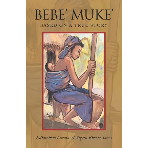 Bebe' Muke': Based on a True Story