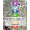 The Art and Knowledge of Thai Yoga Massage
