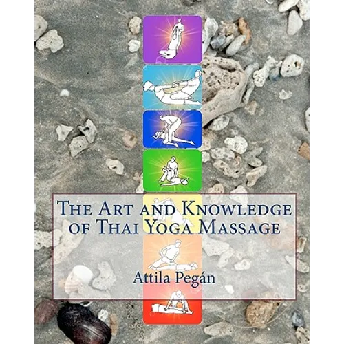 The Art and Knowledge of Thai Yoga Massage
