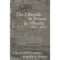 The Liberals in Power in Alberta 1905-1921