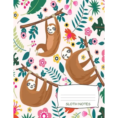 Sloth Notes: Cute Sloth Recipe Book 8.5" x 11" 120 Pages, Write Down Your Special Recipes