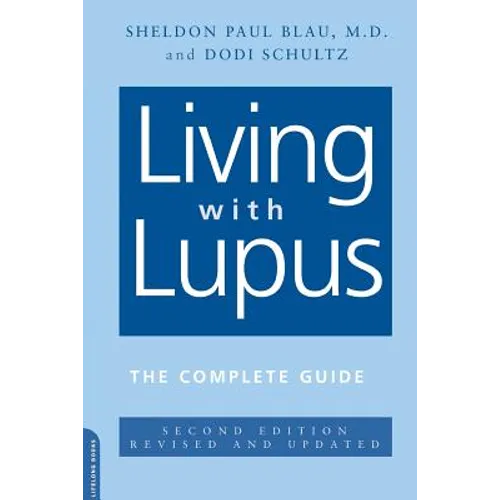Living with Lupus: All the Knowledge You Need to Help Yourself