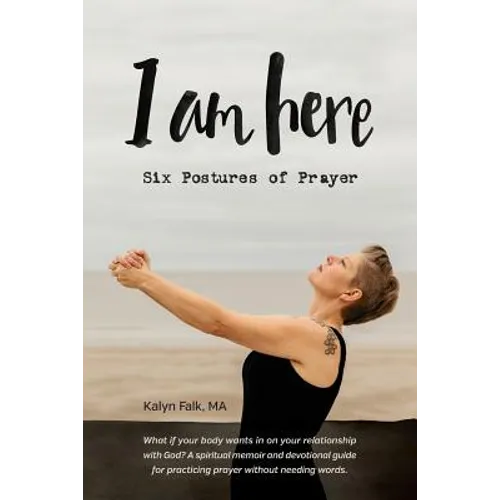 I am Here: Six Postures of Prayer