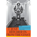 I Just Hitched in from the Coast: The Ed McClanahan Reader