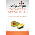BodyDesigns Two-Week Detox Plan: Lose Weight and Get Healthy
