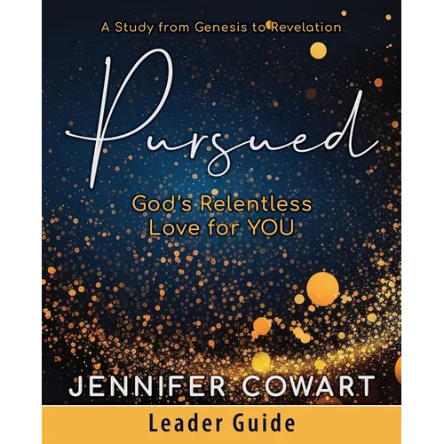 Pursued - Women's Bible Study Leader Guide: Gods Relentless Love for You