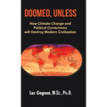 Doomed, Unless: How Climate Change and Political Correctness will Destroy Modern Civilization