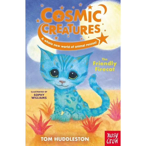 Cosmic Creatures: The Friendly Firecat