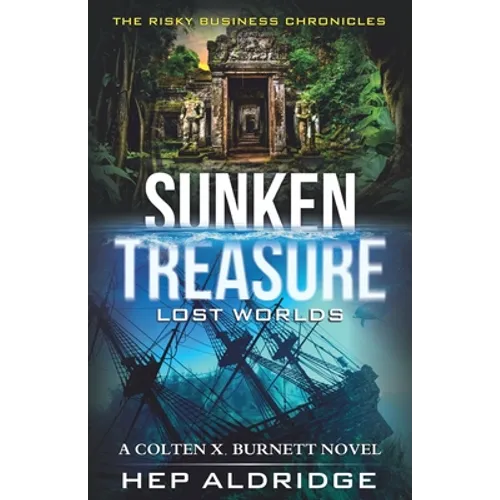 Sunken Treasure Lost Worlds: A Colten X. Burnett Novel