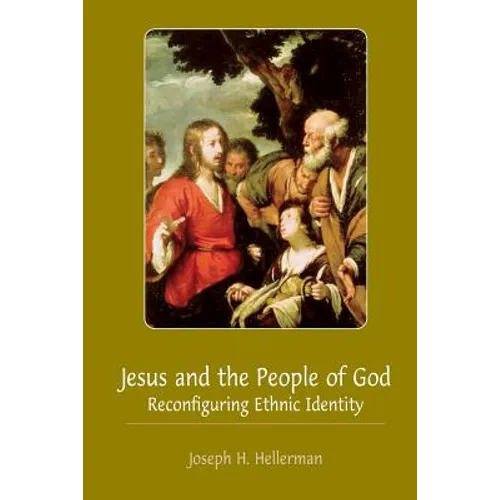 Jesus and the People of God: Reconfiguring Ethnic Identity