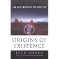 Origins of Existence: How Life Emerged in the Universe