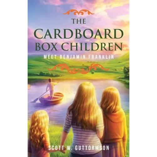 The Cardboard Box Children: Meet Benjamin Franklin