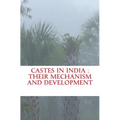 Castes in India: their mechanism and development