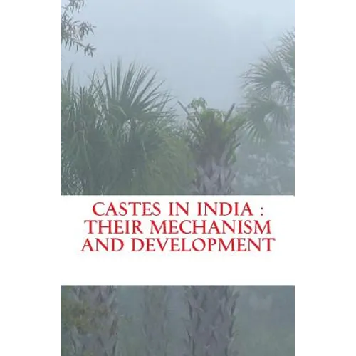 Castes in India: their mechanism and development