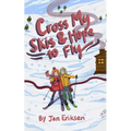 Cross My Skis and Hope to Fly