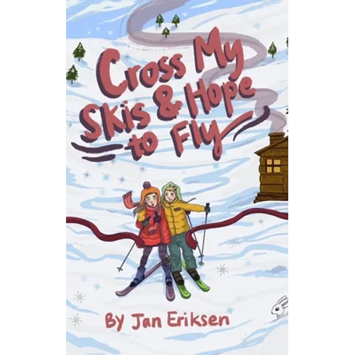Cross My Skis and Hope to Fly