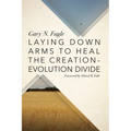 Laying Down Arms to Heal the Creation-Evolution Divide