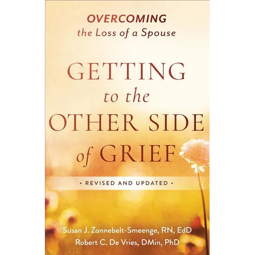 Getting to the Other Side of Grief: Overcoming the Loss of a Spouse