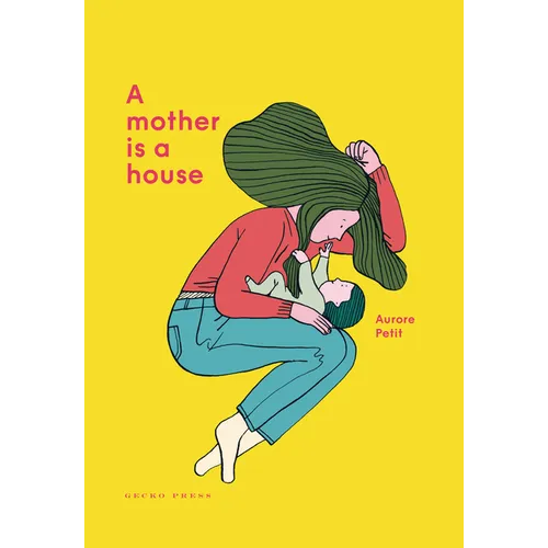 A Mother Is a House