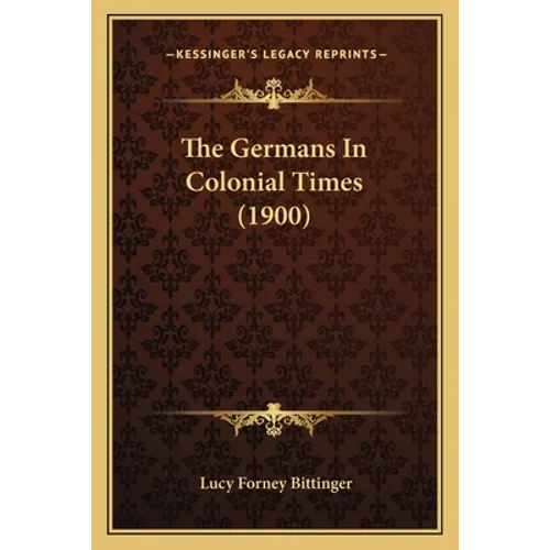 The Germans In Colonial Times (1900)