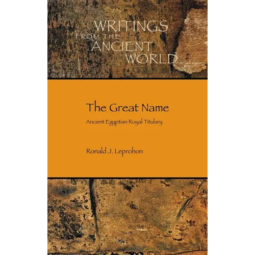 The Great Name: Ancient Egyptian Royal Titulary