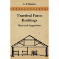 Practical Farm Buildings - Plans and Suggestions