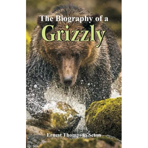 The Biography of a Grizzly