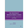 The Evolution of American Women's Studies: Reflections on Triumphs, Controversies, and Change