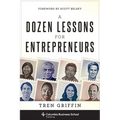 A Dozen Lessons for Entrepreneurs