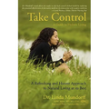 Take Control: A Guide to Holistic Living