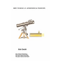 How to Build an Astronomical Telescope