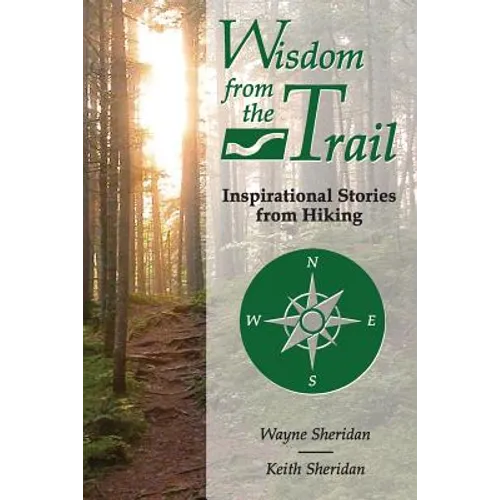 Wisdom from the Trail: Inspirational Stories from Hiking