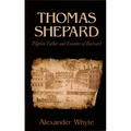 Thomas Shepard, Pilgrim Father and Founder of Harvard