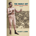 The Manly Art: Bare-Knuckle Prize Fighting in America
