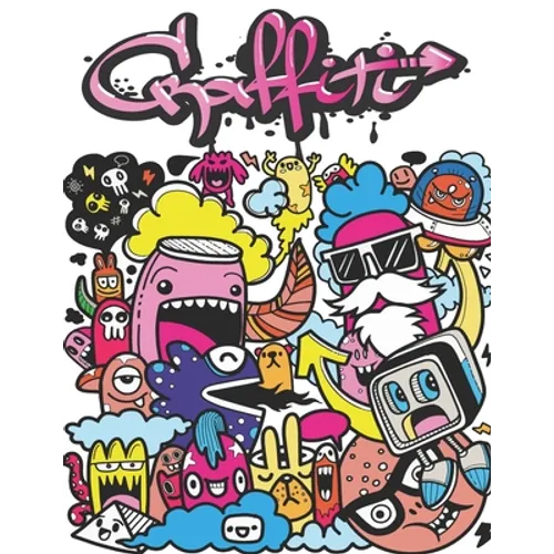 Graffiti: Street Art Coloring Book For Teens Adults, 50 Amazing Graffiti drawing, Calm & Relaxation
