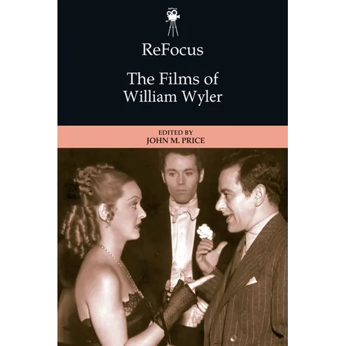 Refocus: The Films of William Wyler
